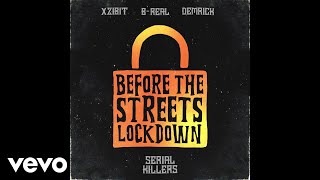 Xzibit, B-Real, Demrick - Before the Streets Lock Down (Audio)