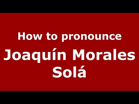 How to pronounce Joaquín Morales Solá (Spanish/Argentina) - PronounceNames.com