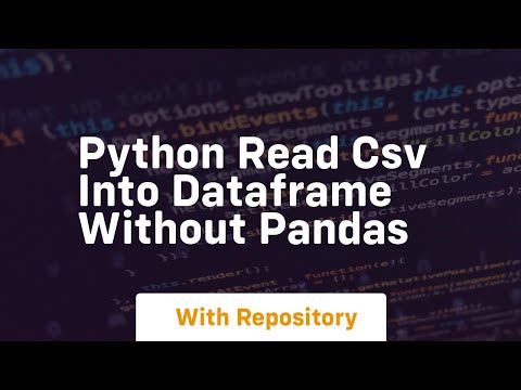 Python Read Csv Into Dataframe Without Pandas