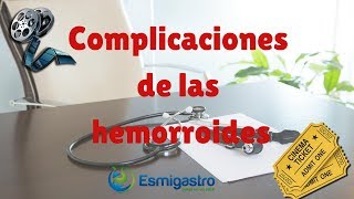 Complicaciones de las hemorroides