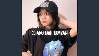 Download lagu DJ AKU LAGI TAMVAN VIRAL TIKTOK 2023... mp3