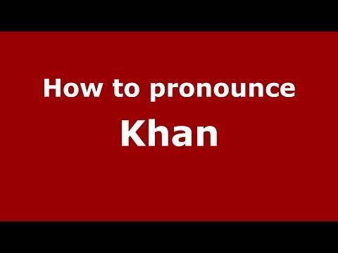 How to pronounce Khan