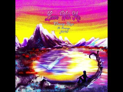 Chasing Haze - Leave With Me (Feat. dampszn & JXVE) [OFFICIAL]