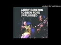 Larry Carlton & Robben Ford -  Amen AC