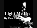 Light Me Up By Tom Baxter 