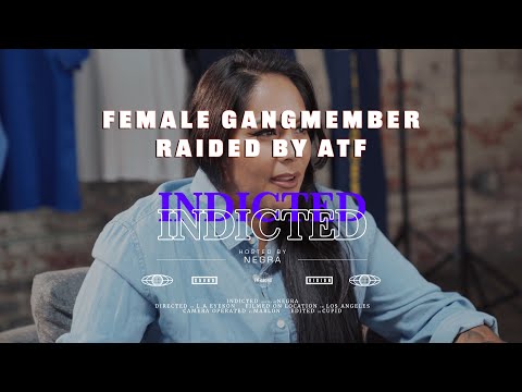 Indicted - Negra - ATF DEA Raid on Female Gang Member For RICO ACT