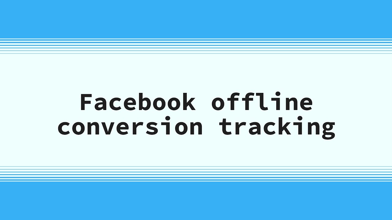 Meta (Facebook) offline conversion tracking [Step-by-step guide]