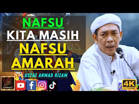 Ustaz Ahmad Rizam - NAFSU KITA MASIH NAFSU AMARAH