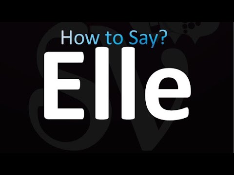 How to Pronounce Elle (correctly!)