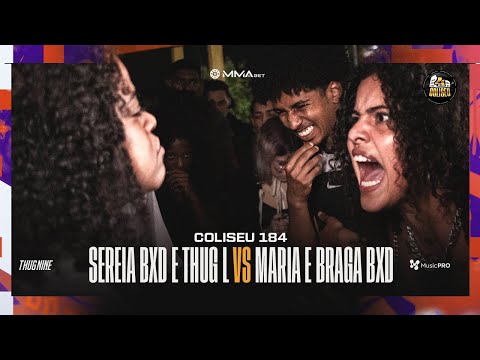 (FICOU PESSOAL 🔥🔥) MARIA ZN E BRAGA BXD X THUG L E SEREIA - GRANDE FINAL - #BDCOLISEU - EDIÇÃO 184