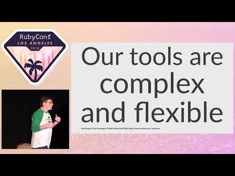 RubyConf 2018 - The Developer's Toolkit: Everything We Use But Ruby by Noel Rappin