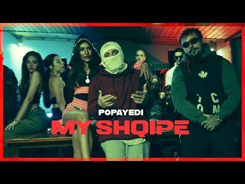 Popayedi - My Shqipe (Official Music Video)