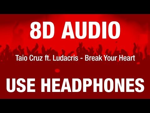 Taio Cruz ft. Ludacris - Break Your Heart | 8D AUDIO