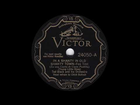 1932 Ted Black - In A Shanty In Old Shanty Town (Chick Bullock, vocal)