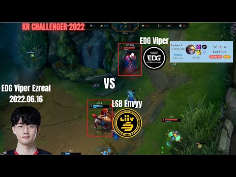 EDG Viper Ezreal vs LSB Envyy Korea Challenger 2022 Patch 12.11 Replay How To Play Ezreal Bottom