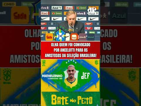 CONVOCAÇÃO DA SELEÇÃO BRASILEIRA SURPREENDENTE! OLHA QUEM FOI CONVOCADO POR ANCELOTTI PARA AMISTOSOS
