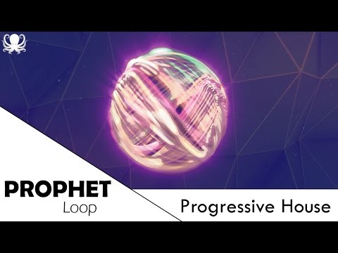 [Progressive House] PROPHET - Loop