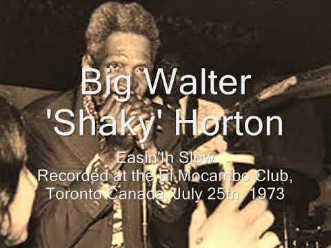 Big Walter 'Shaky' Horton-Easin' In Slow (Recorded at the El Mocambo Club)