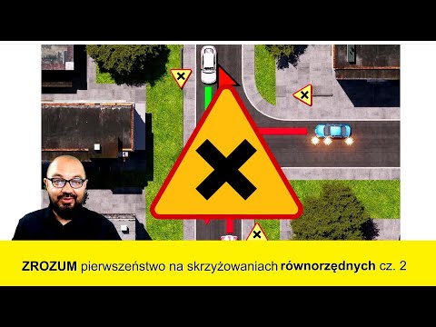 Zrozum pierwszeństwo na skrzyżowaniach równorzędnych cz. 2 Testy ZdamyTo