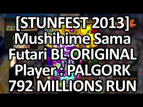 [STUNFEST 2013] Mushihime Sama Futari BL ORIGINAL (792 million run) -Player : Palgork-