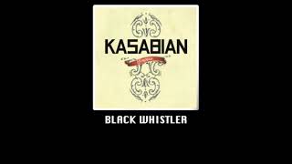 Kasabian - Black Whistler