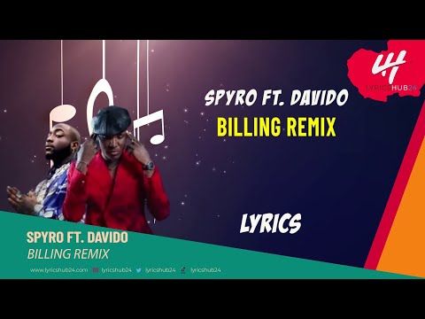Spyro Ft. Davido - Billing Remix Lyrics Video