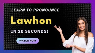 How to pronounce Lawhon