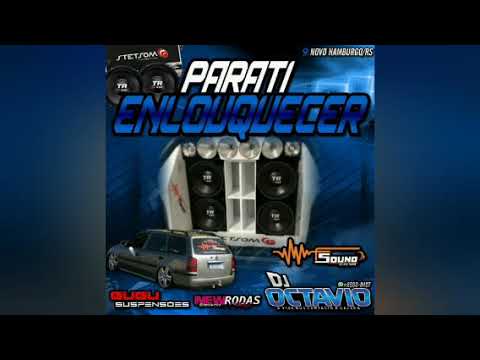 PARATI ENLOUQUECER (NOVO HAMBURGO-RS) - DJ OCTAVIO RS