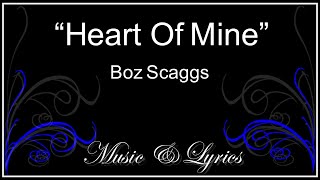 Heart Of Mine  - Boz Scaggs -  Lyrics