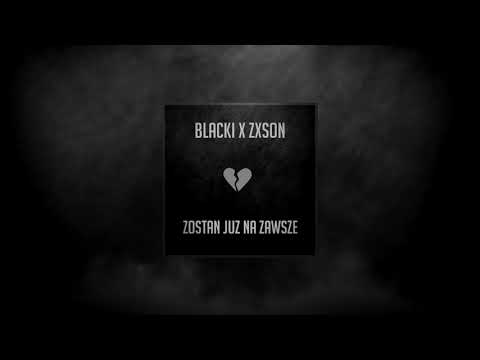 Blacki x zxson - Zostan juz na zawsze