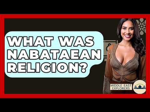 What Was Nabataean Religion? - Middle East Explorers