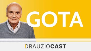 Gota | DrauzioCast