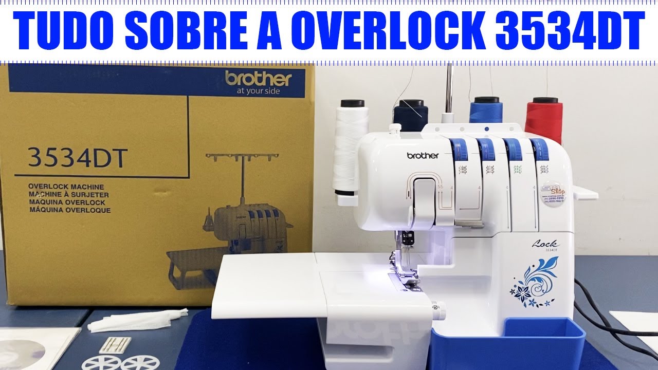 Máquina Brother Overlock 3534dt - Manuseio Completo e Todos os Detalhes