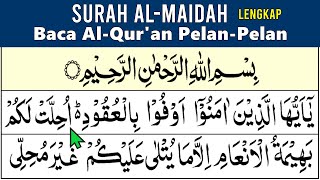 Download lagu BELAJAR NGAJI QURAN SURAH AL MAIDAH LENGKAP Pelan-Pelan mp3