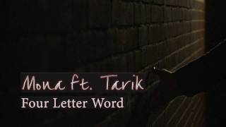 Four Letter Word - Mona ft. Tarik