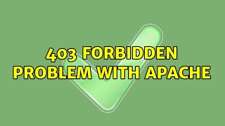 Ubuntu: 403 Forbidden problem with Apache (2 Solutions!!)