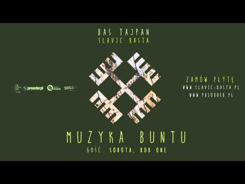 05. Bas Tajpan - Muzyka Buntu gość. Sobota, Bob One (prod. Bob One)