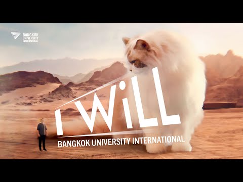 At Bangkok University International , I WILL.