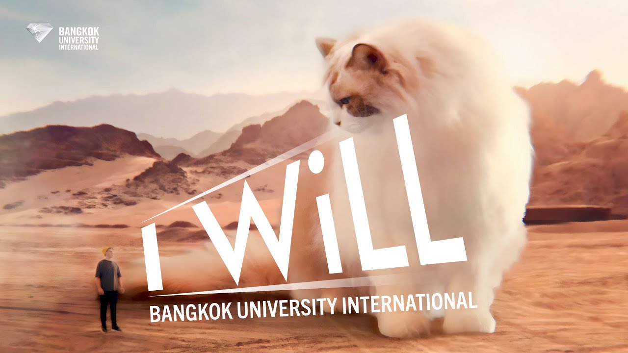 At Bangkok University International , I WILL.