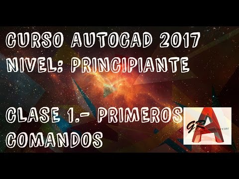 AUTOCAD 2017 .- CURSO AUTOCAD NIVEL PRINCIPIANTE CLASE 1