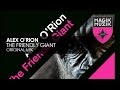 Alex O'Rion - The Friendly Giant 