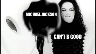 Michael Jackson  -  Can&#39;t B Good
