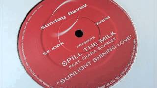 Spill The Milk ft Niara Scarlet - Sunlight Shining Love