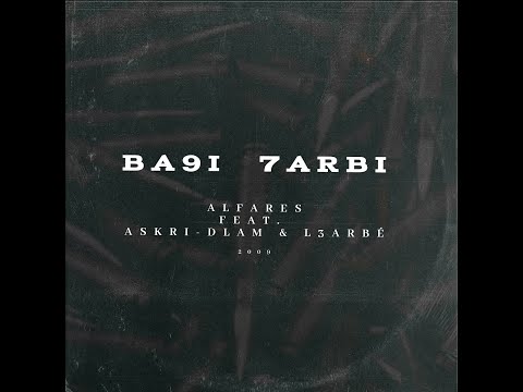 BA9I 7ARBI - ALFARES FEAT ASKRI DLAM & L3ARBÉ 2009