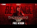 DHURANDHAR THE REVENGE (Full Album): Ranveer Singh | Shashwat Sachdev | Aditya Dhar | Bhushan Kumar