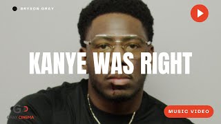 KANYE WAS RIGHT Music Video