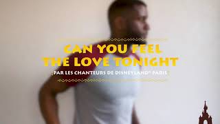 The Cast of Disneyland Paris “Rhythms of the Pride Lands” sing “Can you feel the love tonight”