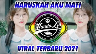 Download lagu DJ HARUSKAH AKU MATI TERBARU 2021 DJ TIK TOK TERBA... mp3