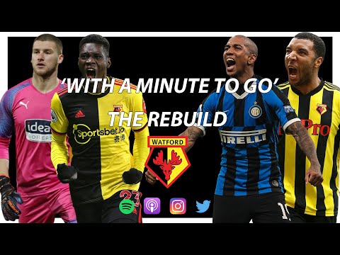 The Rebuild - Watford FC