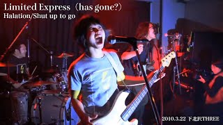 Limited Express (has gone?) / Halation & Shut up to go［Live］